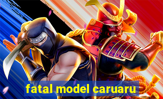 fatal model caruaru